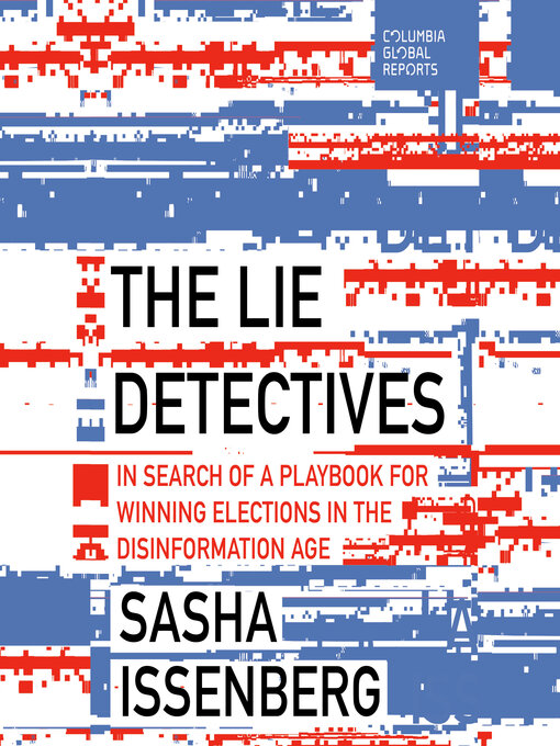 Title details for The Lie Detectives by Sasha Issenberg - Available